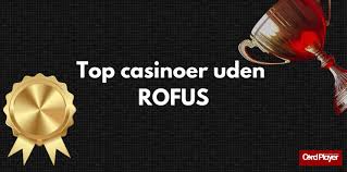 Casino Uden Om ROFUS En Guide til Sikker Spiloplevelse
